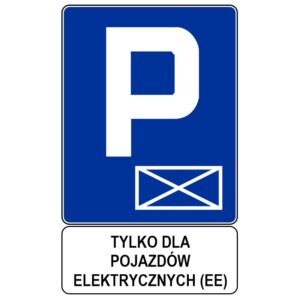 Znak dorogowy oznaczenie stacji ładowania samochodów elektrycznych D-18a + tabliczka tylko dla pojazdów elektrycznych